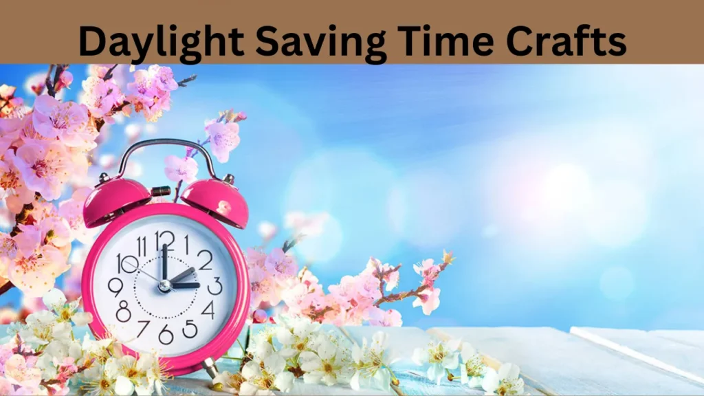 Daylight Saving Time Crafts